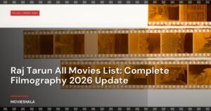 Raj Tarun All Movies List: Complete Filmography 2026 Update