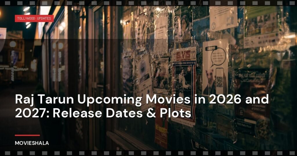 Raj Tarun Upcoming Movies in 2026 and 2027: Release Dates & Plots - Movieshala
