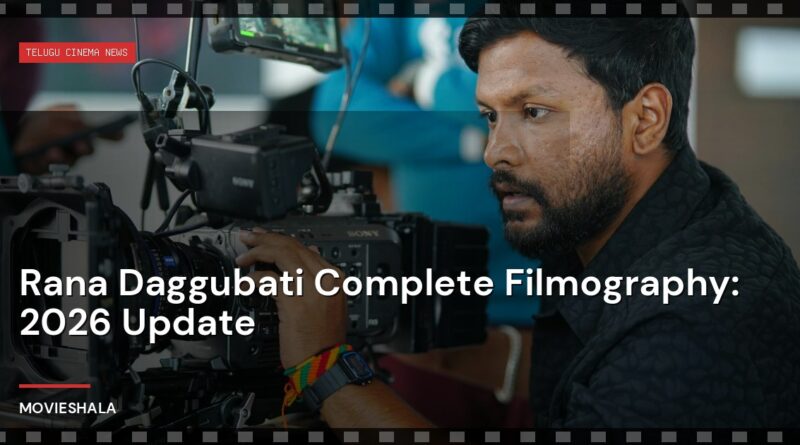 Rana Daggubati Complete Filmography: 2026 Update - Movieshala