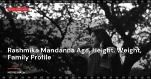 Rashmika Mandanna Age, Height, Weight, Family Profile