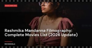 Rashmika Mandanna Filmography: Complete Movies List (2026 Update)