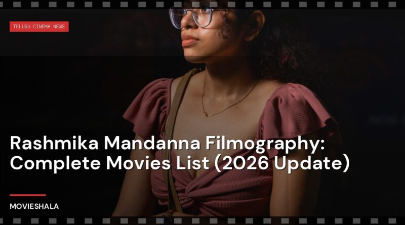 Rashmika Mandanna Filmography: Complete Movies List (2026 Update) - Movieshala