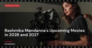 Rashmika Mandanna’s Upcoming Movies in 2026 and 2027