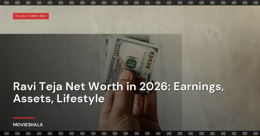 Ravi Teja Net Worth in 2026: Earnings, Assets, Lifestyle - Movieshala