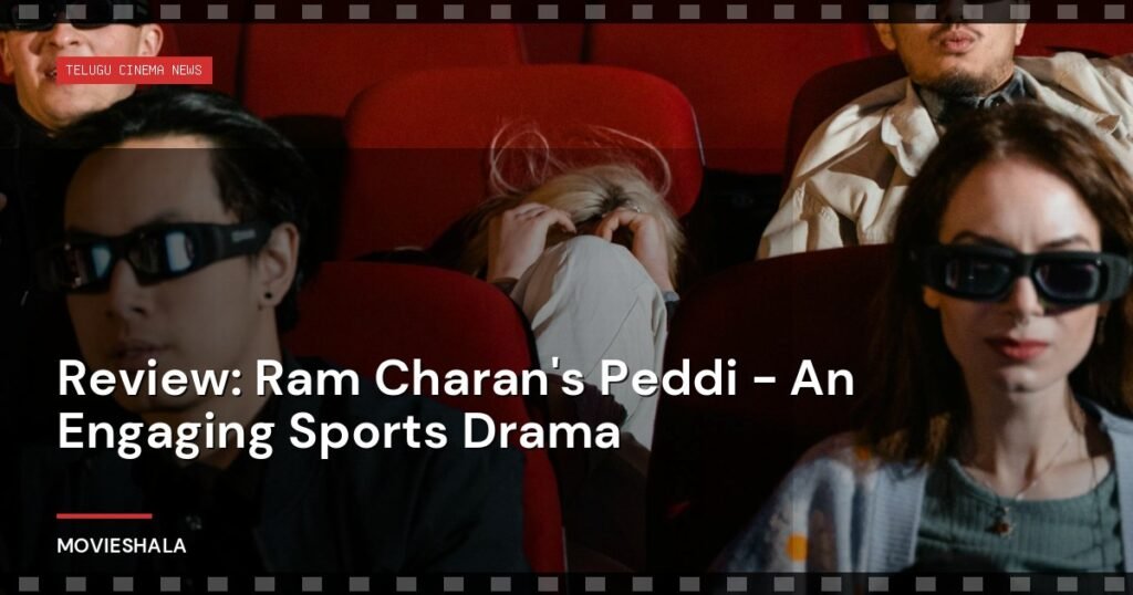 Review: Ram Charan's Peddi - An Engaging Sports Drama - Movieshala