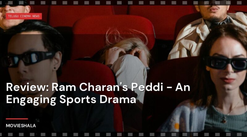 Review: Ram Charan's Peddi - An Engaging Sports Drama - Movieshala