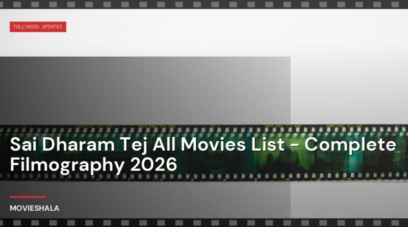 Sai Dharam Tej All Movies List - Complete Filmography 2026 - Movieshala