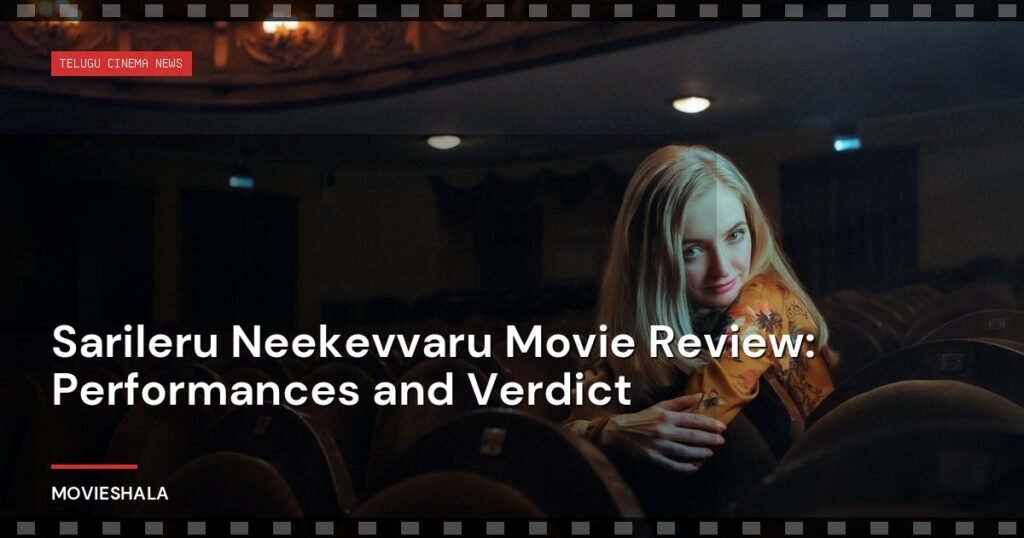 Sarileru Neekevvaru Movie Review: Performances and Verdict - Movieshala