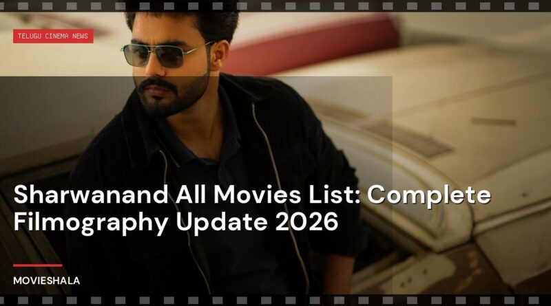 Sharwanand All Movies List: Complete Filmography Update 2026 - Movieshala