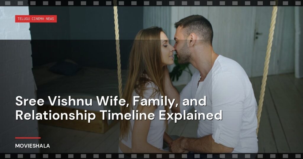 Sree Vishnu Wife, Family, and Relationship Timeline Explained - Movieshala