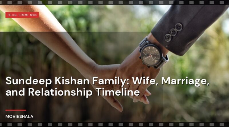 Sundeep Kishan Family: Wife, Marriage, and Relationship Timeline - Movieshala
