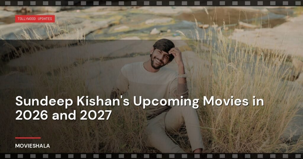 Sundeep Kishan's Upcoming Movies in 2026 and 2027 - Movieshala