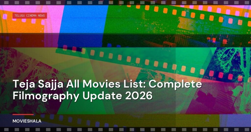 Teja Sajja All Movies List: Complete Filmography Update 2026 - Movieshala