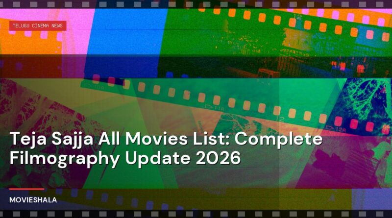 Teja Sajja All Movies List: Complete Filmography Update 2026 - Movieshala
