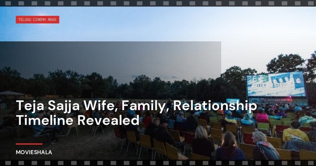 Teja Sajja Wife, Family, Relationship Timeline Revealed - Movieshala