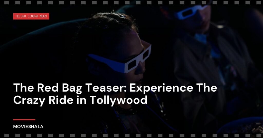 The Red Bag Teaser: Experience The Crazy Ride in Tollywood - Movieshala