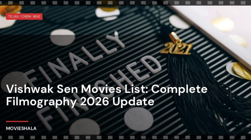 Vishwak Sen Movies List: Complete Filmography 2026 Update - Movieshala
