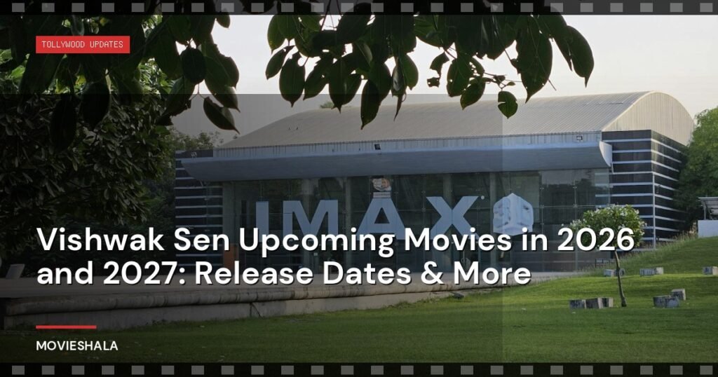 Vishwak Sen Upcoming Movies in 2026 and 2027: Release Dates & More - Movieshala
