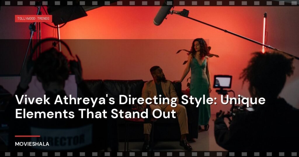 Vivek Athreya's Directing Style: Unique Elements That Stand Out - Movieshala