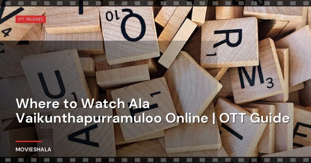 Where to Watch Ala Vaikunthapurramuloo Online | OTT Guide - Movieshala
