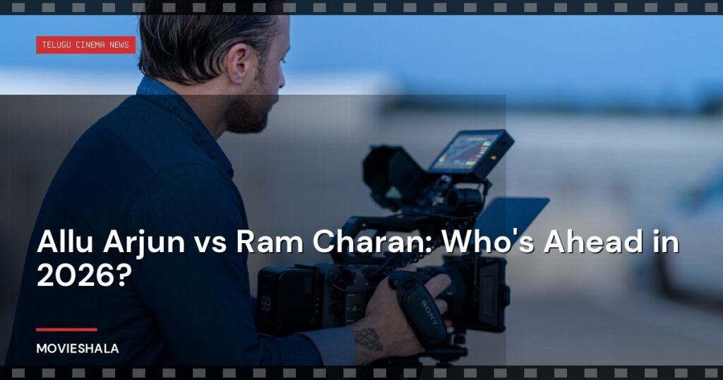 Allu Arjun vs Ram Charan: Who's Ahead in 2026? - Movieshala