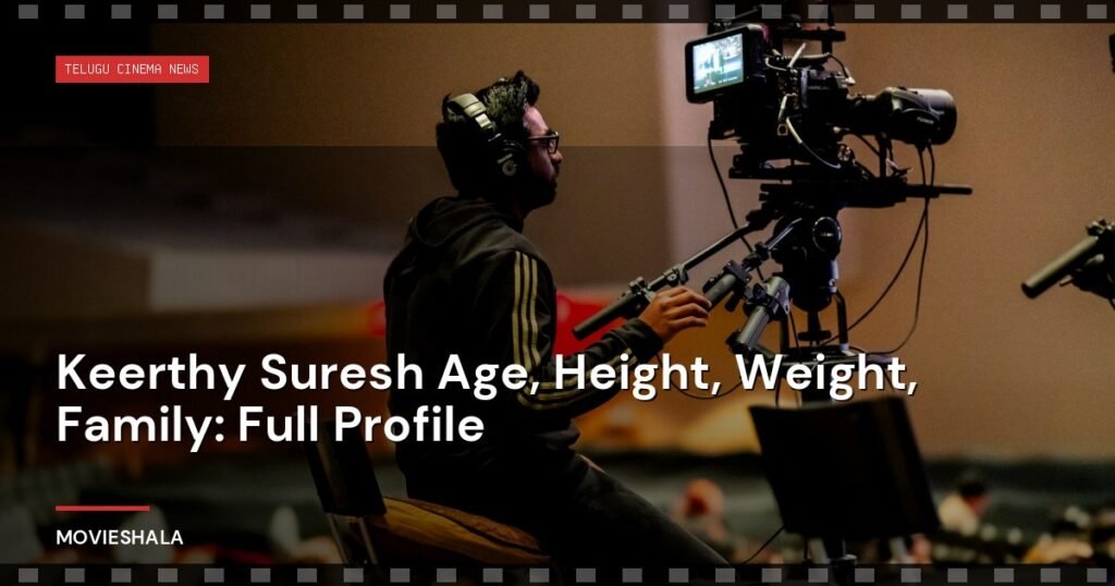 Keerthy Suresh Age, Height, Weight, Family: Full Profile - Movieshala