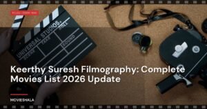 Keerthy Suresh Filmography: Complete Movies List 2026 Update