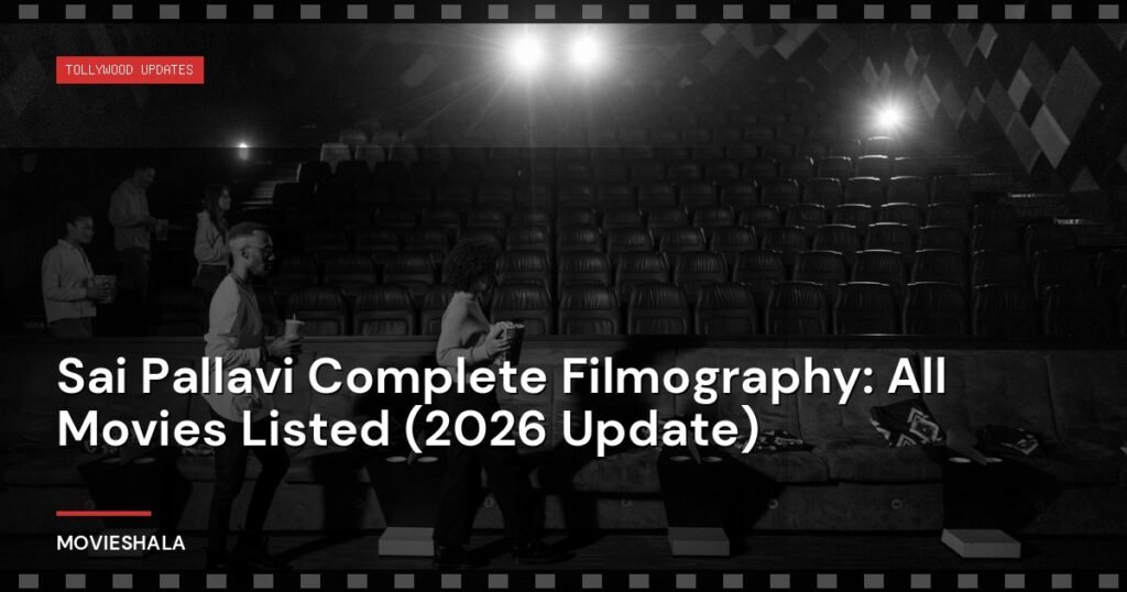 Sai Pallavi Complete Filmography: All Movies Listed (2026 Update) - Movieshala