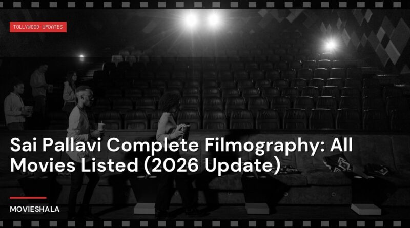 Sai Pallavi Complete Filmography: All Movies Listed (2026 Update) - Movieshala
